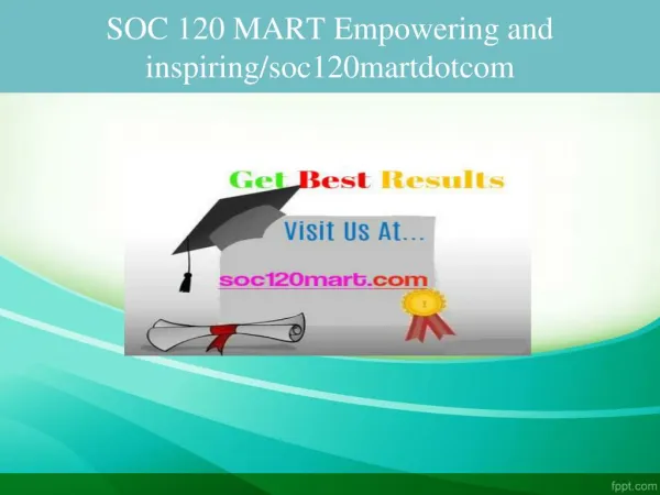 SOC 120 MART Empowering and inspiring/soc120martdotcom