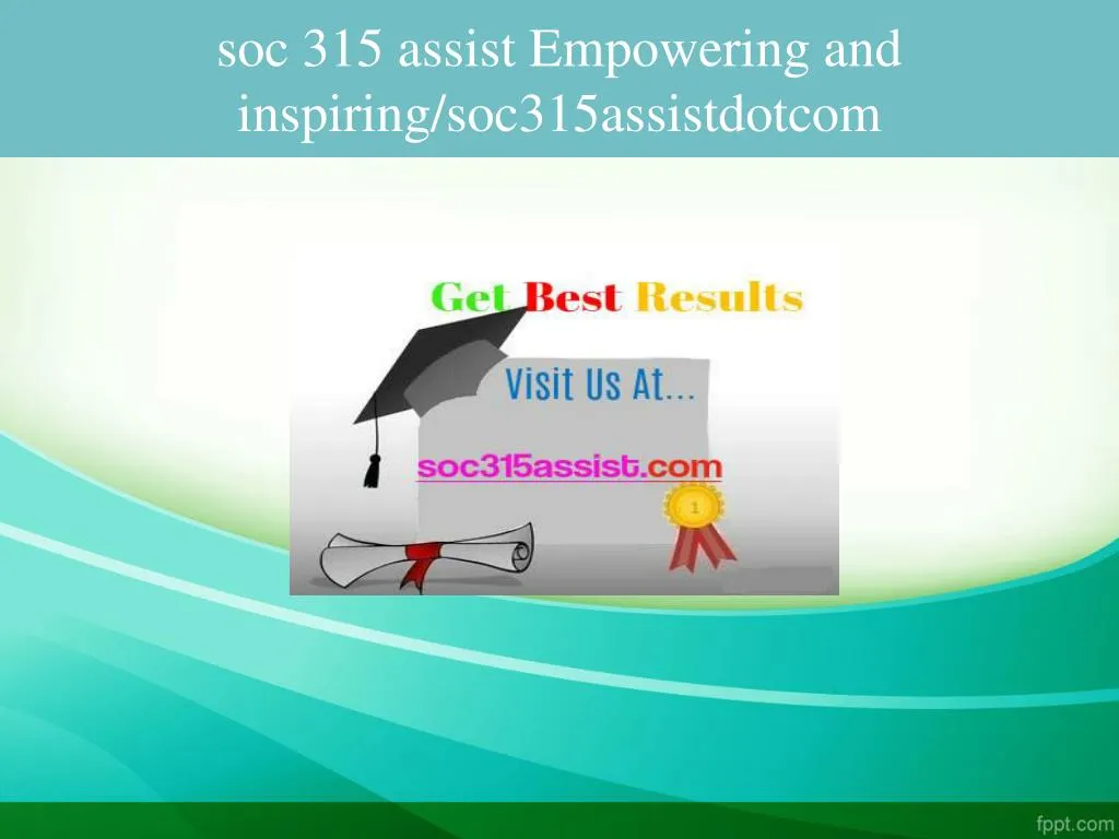 soc 315 assist empowering and inspiring soc315assistdotcom