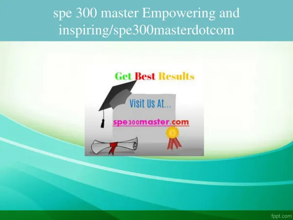 spe 300 master Empowering and inspiring/spe300masterdotcom