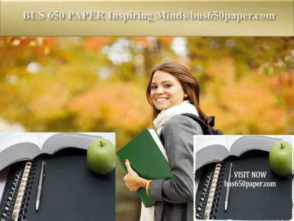 BUS 650 PAPER Inspiring Minds/bus650paper.com