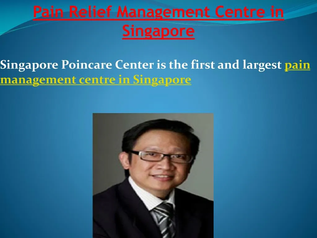 singapore poincare center is the first and largest pain management centre in singapore