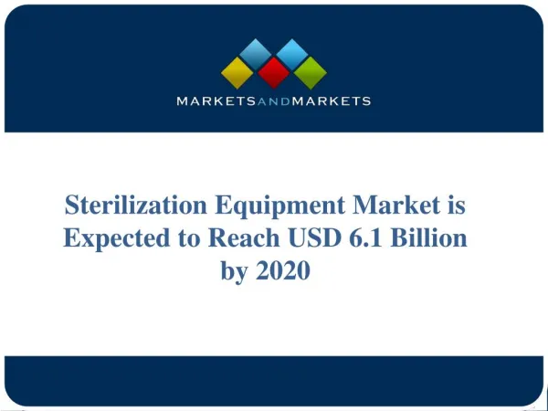Sterilization Equipment Market is Expected to Reach USD 6.1 Billion by 2020Sterilization Equipment Market is Expected to