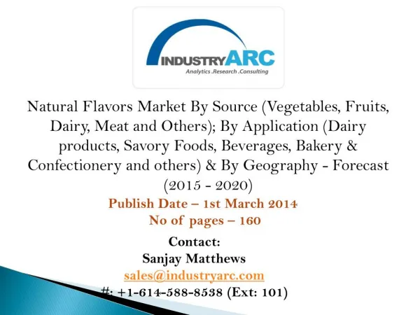 Global Natural Flavors Market draws a good deal of market share from the packaged food industry.