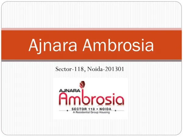 Ajnara Ambrosia Sector 118 Noida - 2/3/4 BHK apartments