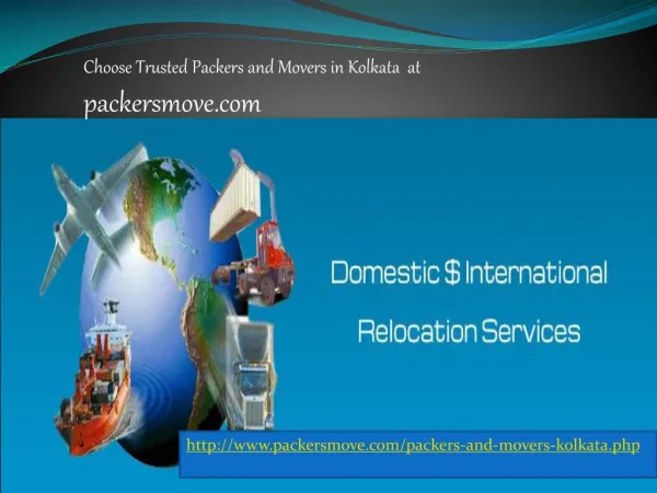 Choose Best and Reliable Packers and Movers in Kolkata at Packersmove.com
