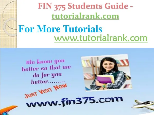 FIN 375 Students Guide -tutorialrank.com