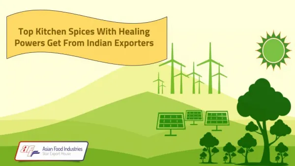 Top Kitchen Spices With Healing Powers Get From Indian Exporters