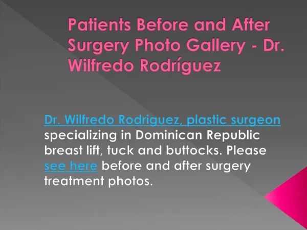Patients Before and After Surgery Photo Gallery - Dr. Wilfredo Rodríguez