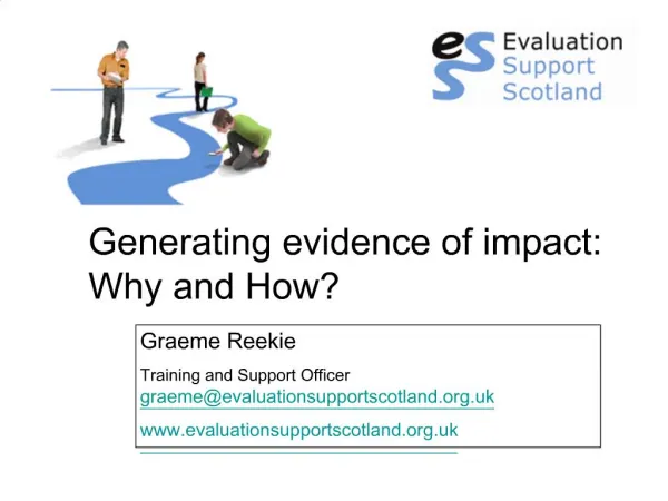 Graeme Reekie Training and Support Officer graemeevaluationsupportscotland.uk evaluationsupportscotland.uk
