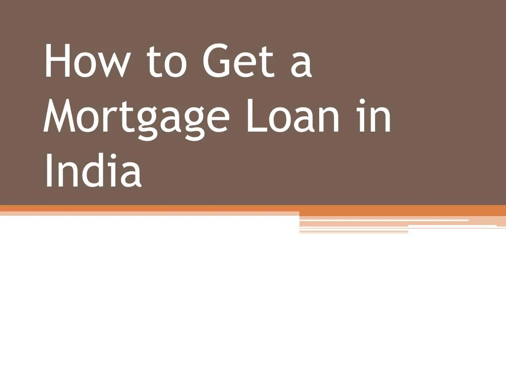 how to get a mortgage loan in india