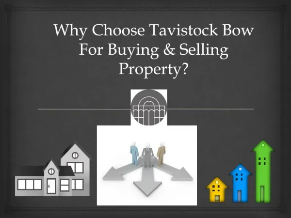 Why choose tavistock bow for buying selling property ?