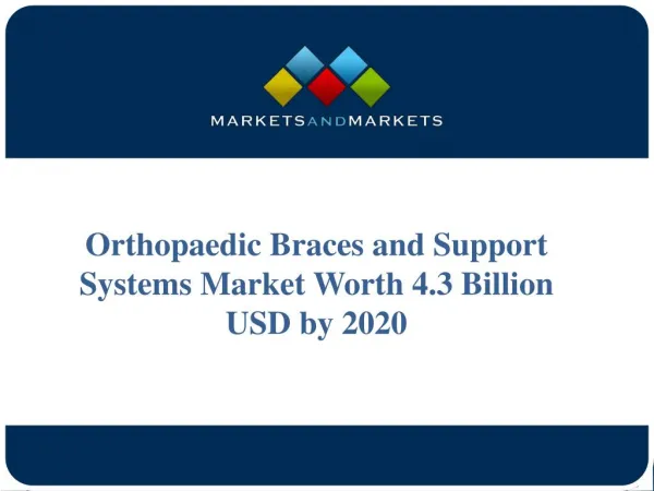 Orthopedic Braces and Support Systems Market Worth 4.3 Billion USD by 2020