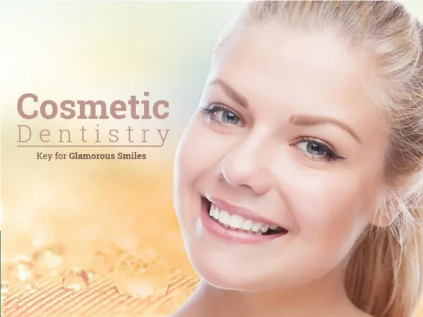 Cosmetic Dentistry - Key for Glamorous Smile
