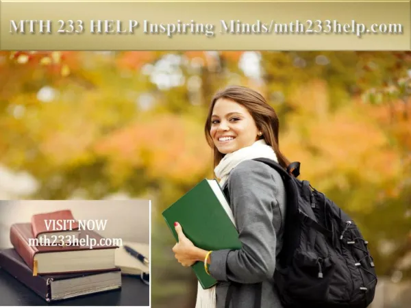 MTH 233 HELP Inspiring Minds/mth233help.com