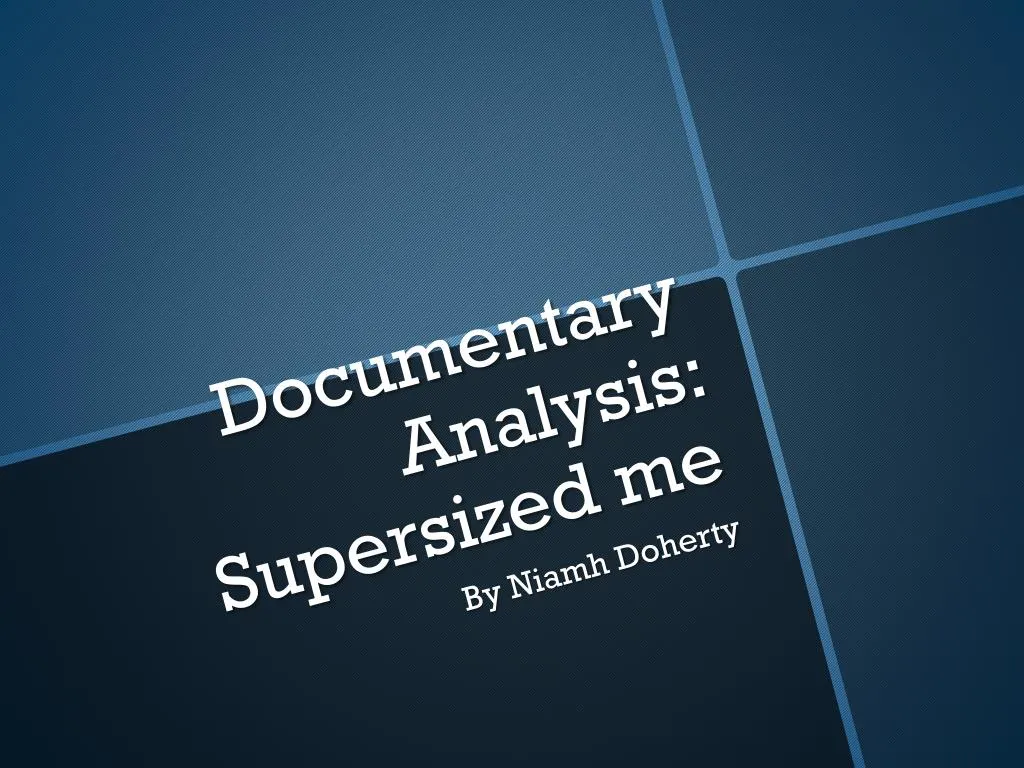 documentary analysis supersized me
