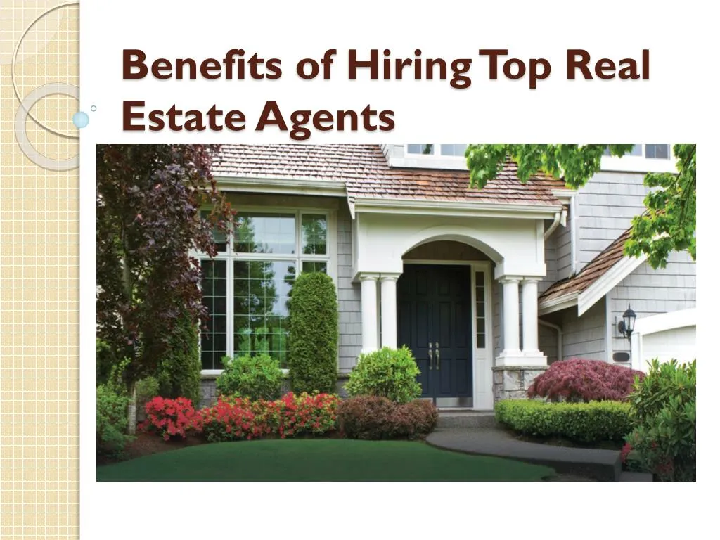 benefits of hiring top real estate agents