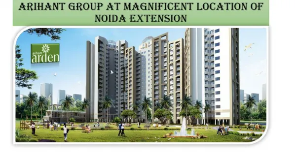 Get Possession on Time at Arihant Arden Noida
