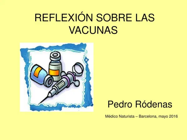 Reflexión sobre las vacunas. Dr Pedro Ródenas.
