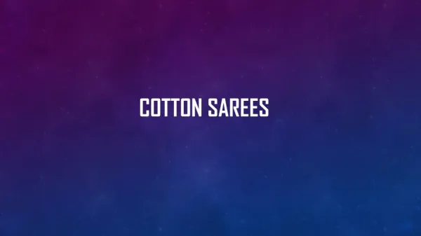 Cotton Sarees - could well be the King