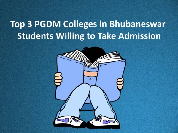 Top 3 PGDM Colleges in Bhubaneswar Students Willing to Take Admission