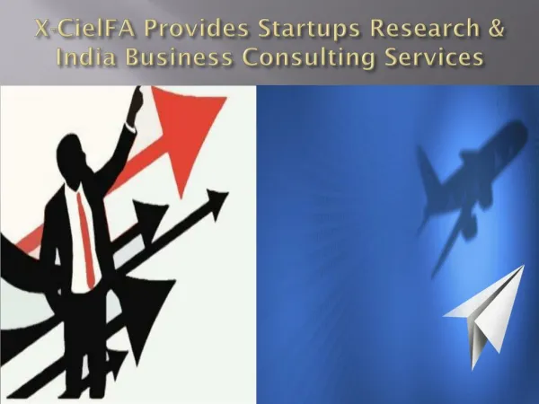 Startups Research & India Business Consulting Services by X-CielFA
