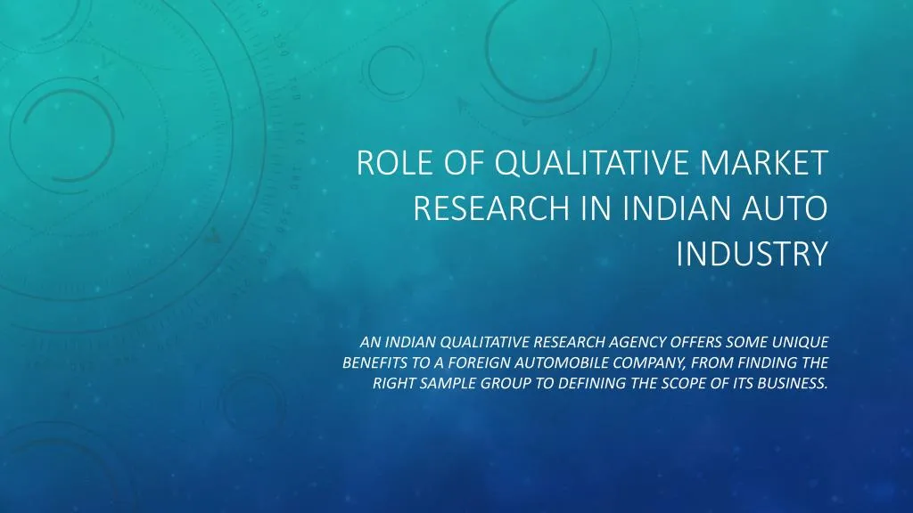 role of qualitative market research in indian auto industry