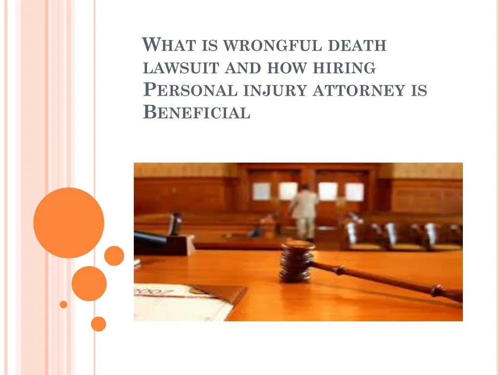 what is wrongful death lawsuit and how hiring personal injury attorney is beneficial