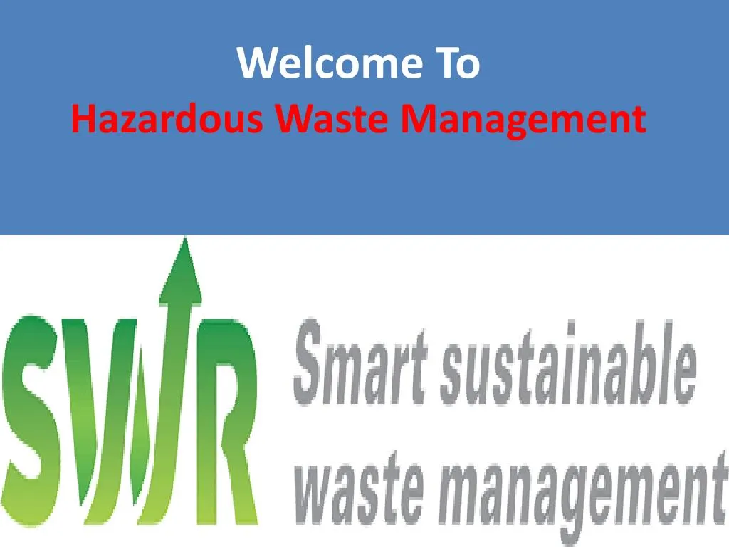 welcome to hazardous waste management