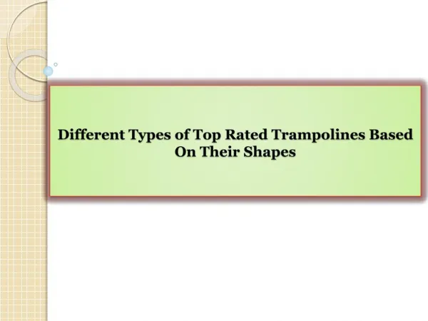 Different Types of Top Rated Trampolines Based On Their Shapes