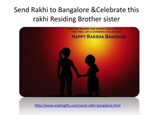Send Rakhi to Bangalore &Celebrate this rakhi Residing Brother sister
