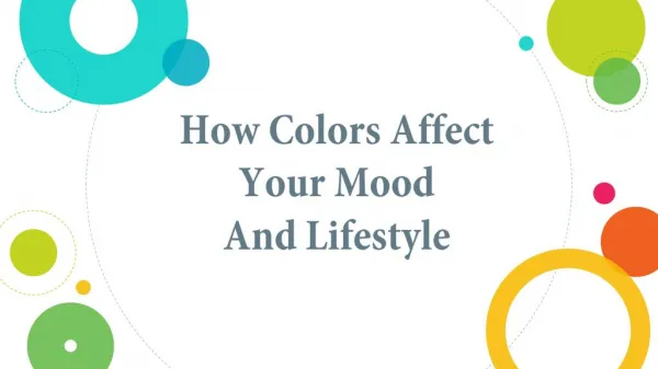 How colors affect your mood and lifestyle.
