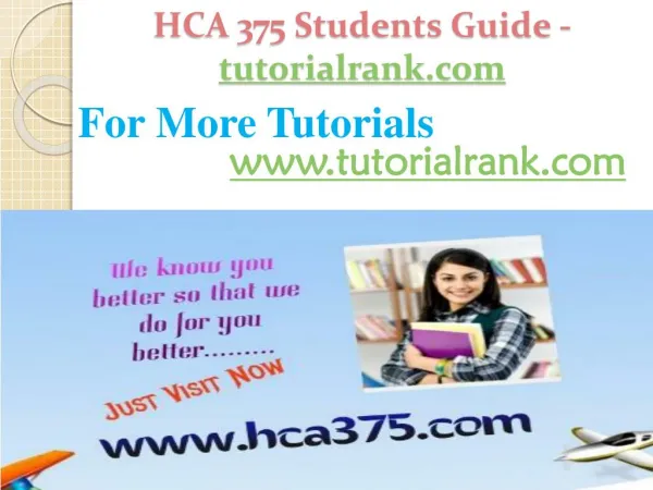 HCA 375 Students Guide -tutorialrank.com
