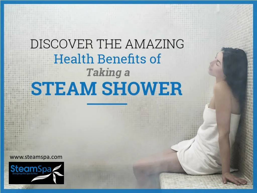 discover the amazing health benefits of taking a steam shower