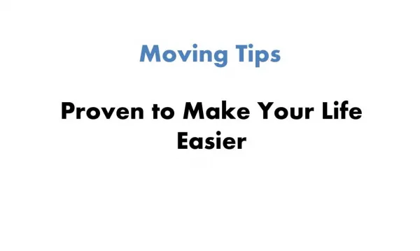 Moving Tips - Proven to Make Your Life Easier