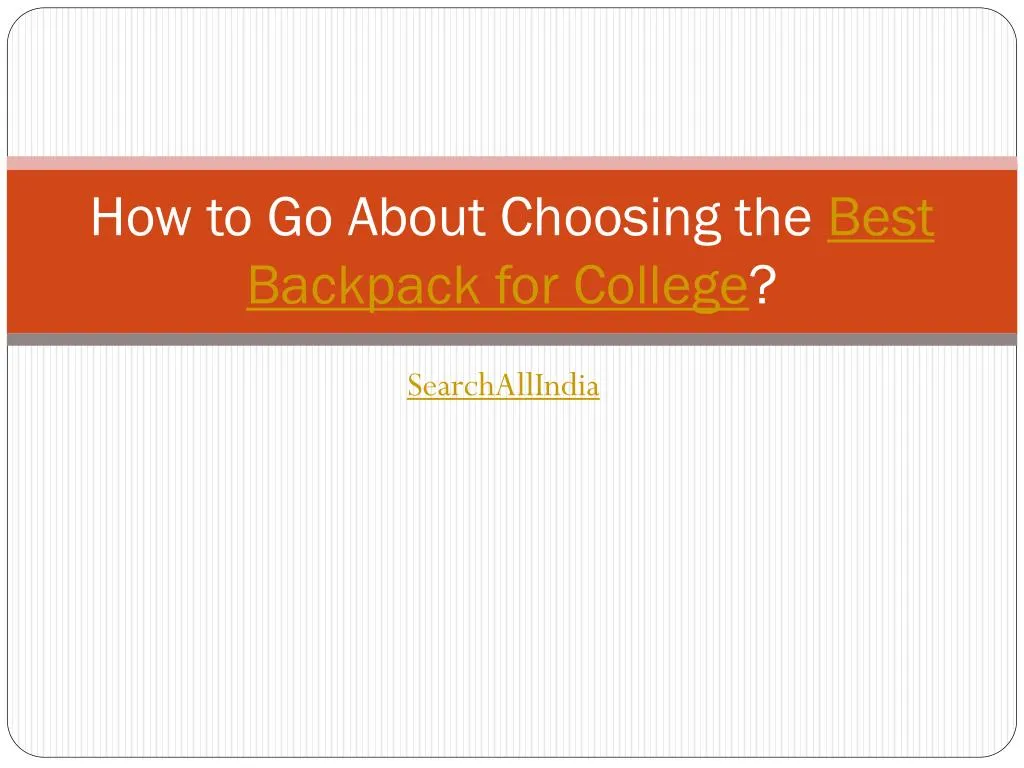 how to go about choosing the best backpack for college
