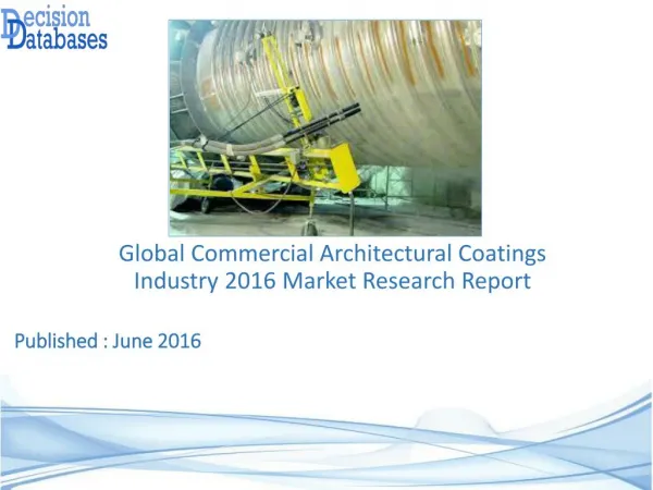 Worldwide Commercial Architectural Coatings Industry Analysis and Revenue Forecast 2016