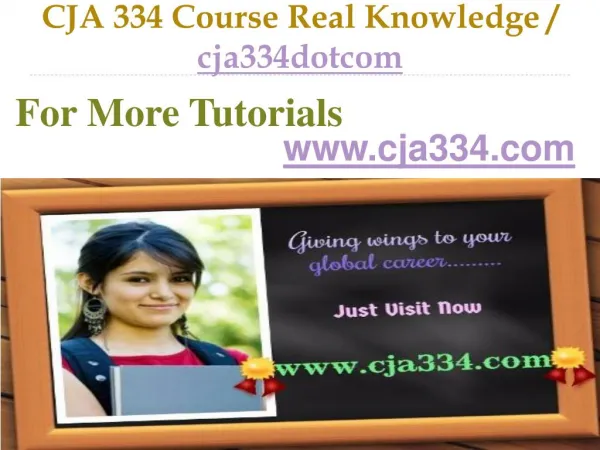 CJA 334 Course Real Knowledge / cja334dotcom