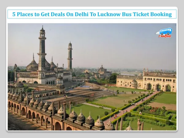 Get Deals On Delhi To Lucknow Bus Ticket Booking