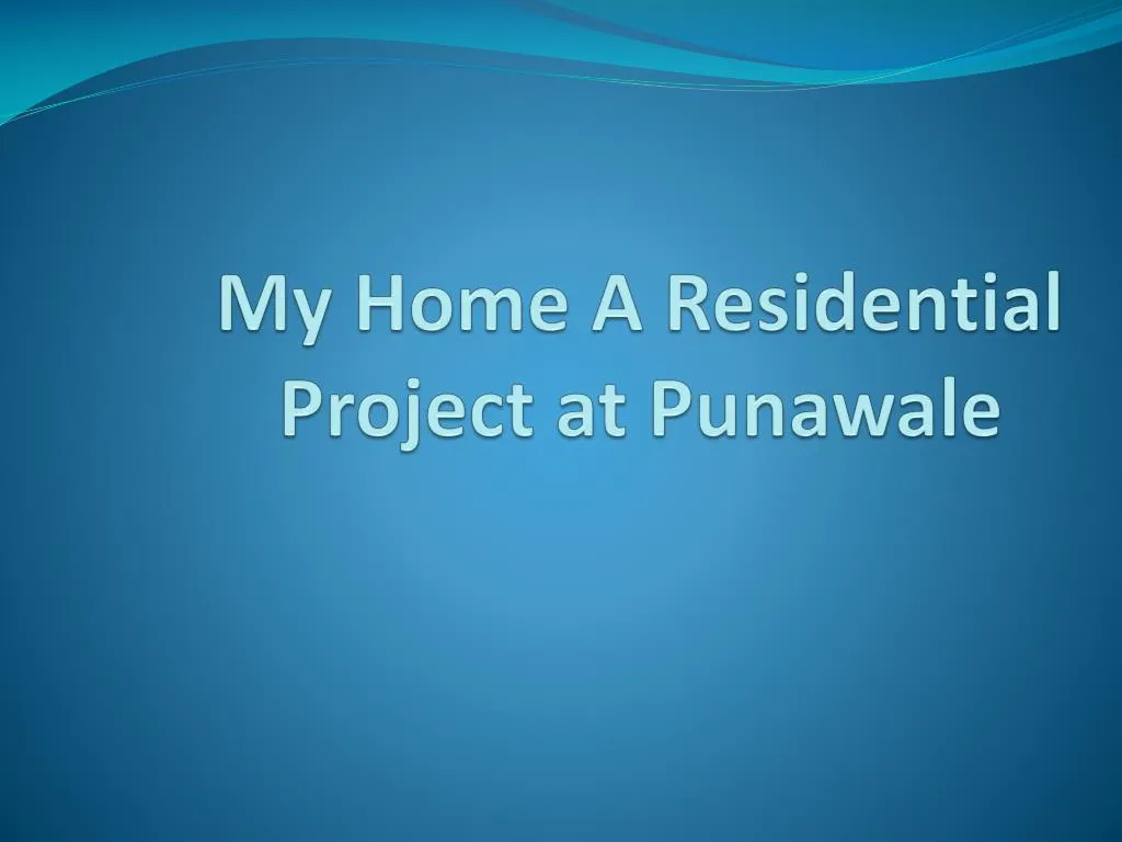 my home a residential project at punawale