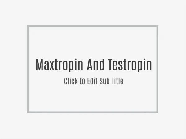 http://getmenshealth.com/maxtropin-and-testropin/
