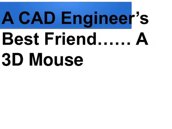 A CAD Engineer's Best Friend...... A 3D Mouse