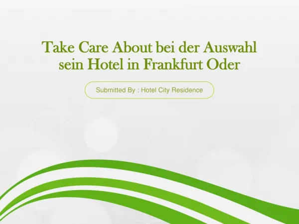 Take Care About bei der Auswahl sein Hotel in Frankfurt Oder