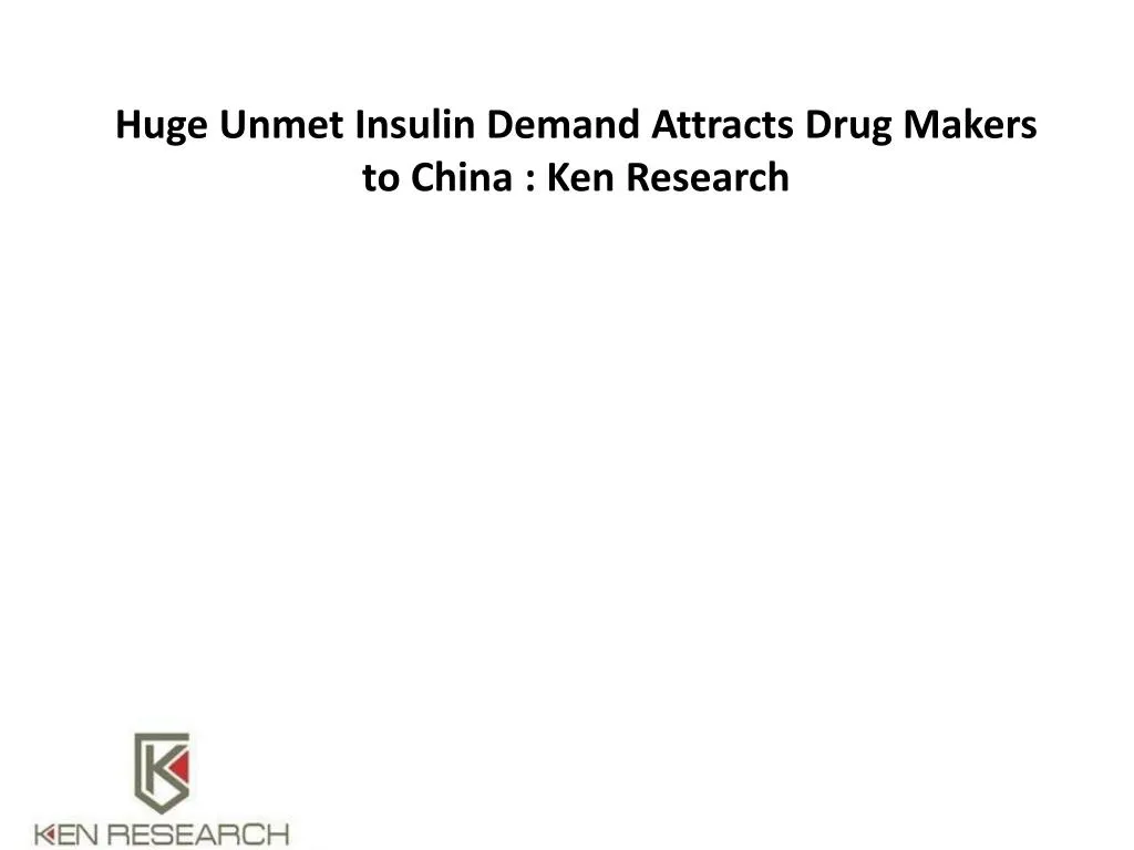 huge unmet insulin demand attracts drug makers to china ken research