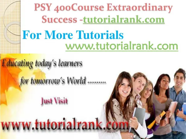 PSY 400 Course Extrordinary Success/ tutorialrank.com