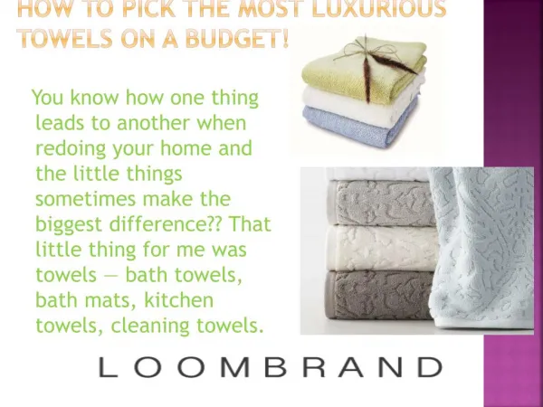 How To Pick The Most Luxurious Towels on a Budget!
