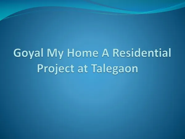 Goyal My Home Presents Lavish Apartments in Talegaon