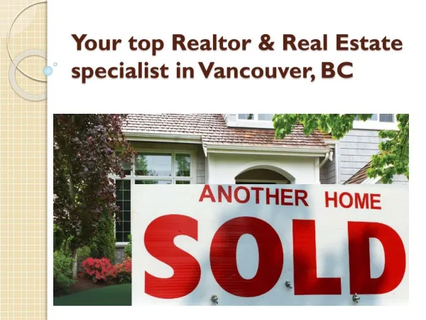 Your top Realtor & Real Estate specialist in vancouver, BC