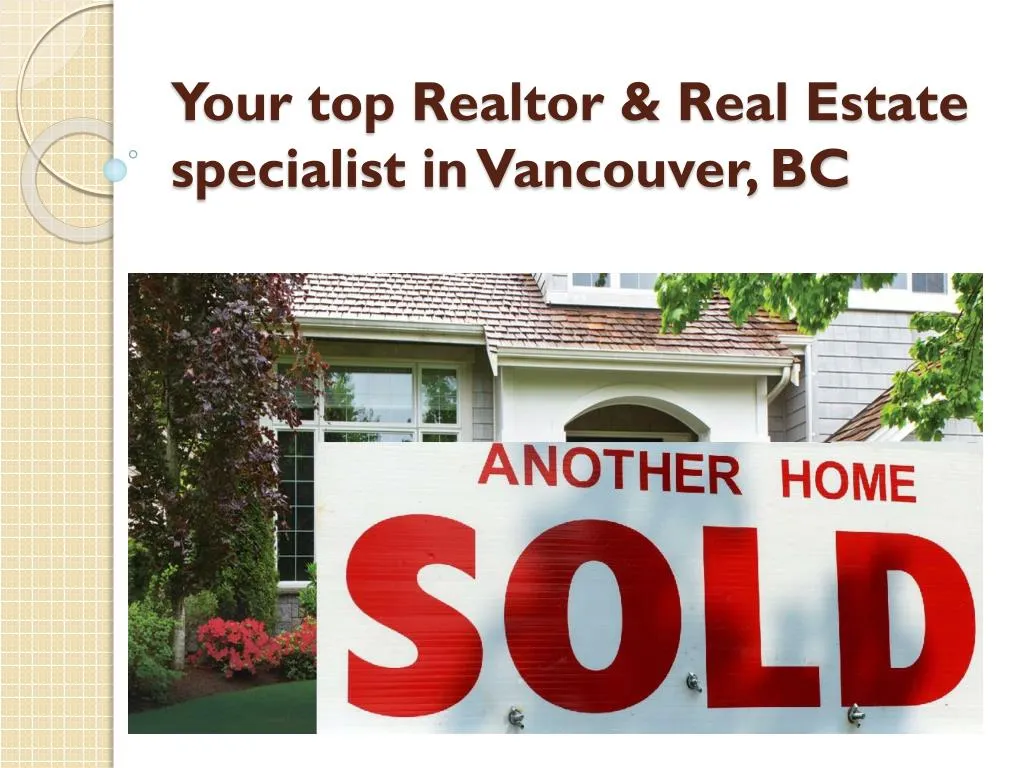 your top realtor real estate specialist in vancouver bc