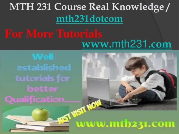MTH 231 Course Real Knowledge / mth231dotcom