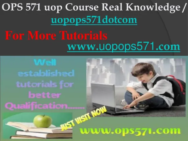 OPS 571 uop Course Real Knowledge / uopops571dotcom